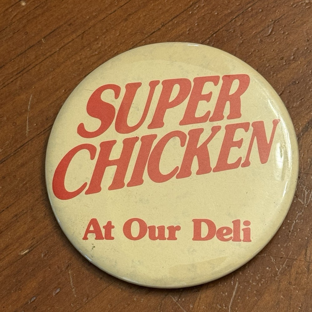 Super Chicken At Our Deli Vintage Pinback‎ Button Pin Round Circle